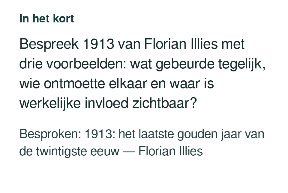 Bespreek 1913 van Florian Illies met drie voorbeelden: wat gebeurde tegelijk, wie ontmoette elkaar en waar is werkelijke invloed zichtbaar? Besproken: 1913: het laatste gouden jaar van de twintigste eeuw — Florian Illies.