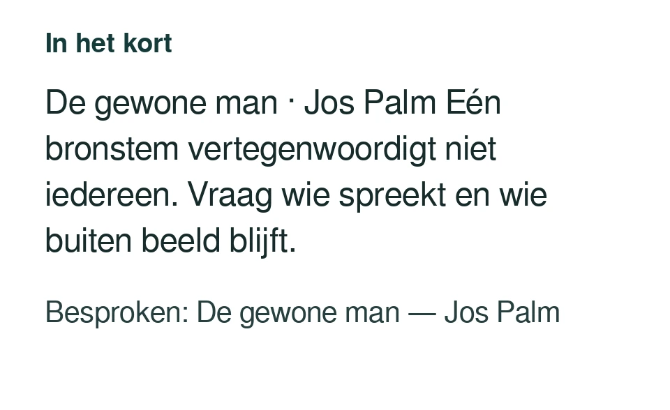 De gewone man · Jos Palm Eén bronstem vertegenwoordigt niet iedereen. Vraag wie spreekt en wie buiten beeld blijft. Besproken: De gewone man — Jos Palm.