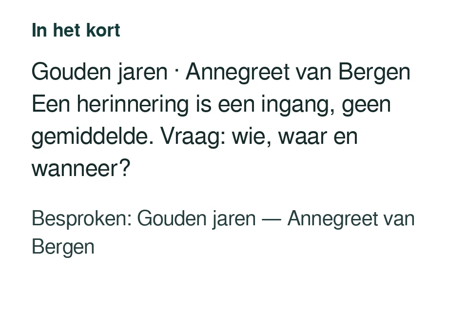 Gouden jaren · Annegreet van Bergen Een herinnering is een ingang, geen gemiddelde. Vraag: wie, waar en wanneer? Besproken: Gouden jaren — Annegreet van Bergen.