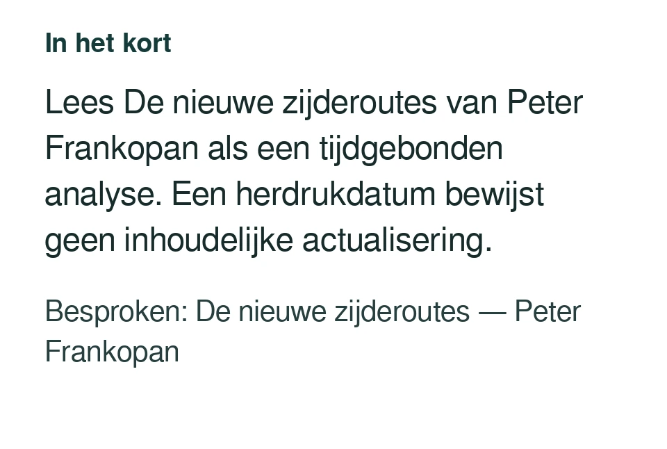 Lees De nieuwe zijderoutes van Peter Frankopan als een tijdgebonden analyse. Een herdrukdatum bewijst geen inhoudelijke actualisering. Besproken: De nieuwe zijderoutes — Peter Frankopan.