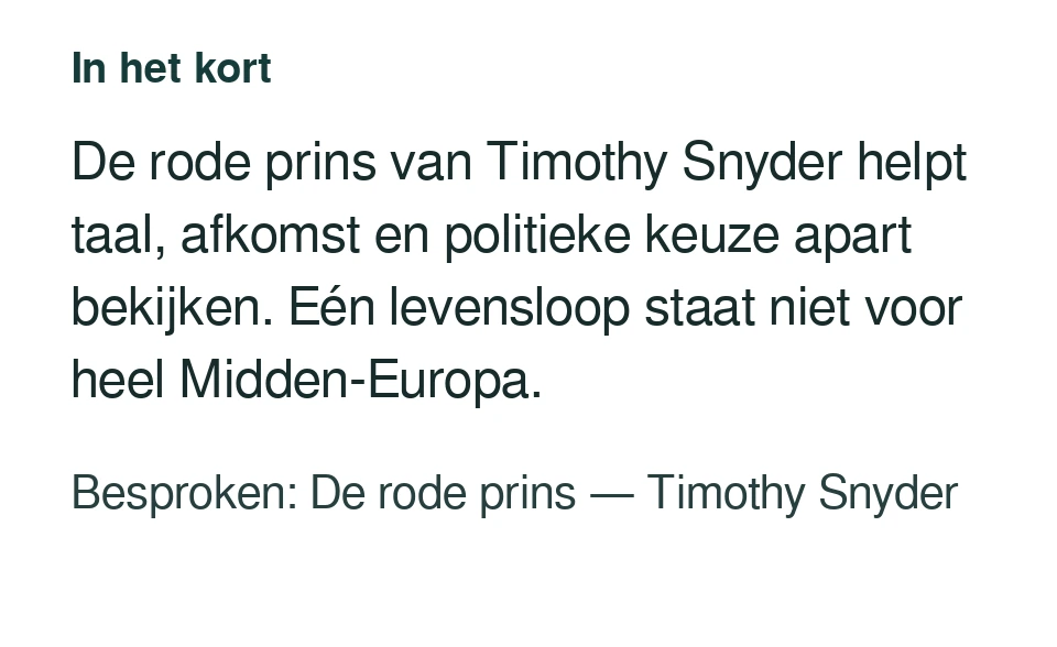 De rode prins van Timothy Snyder helpt taal, afkomst en politieke keuze apart bekijken. Eén levensloop staat niet voor heel Midden-Europa. Besproken: De rode prins — Timothy Snyder.