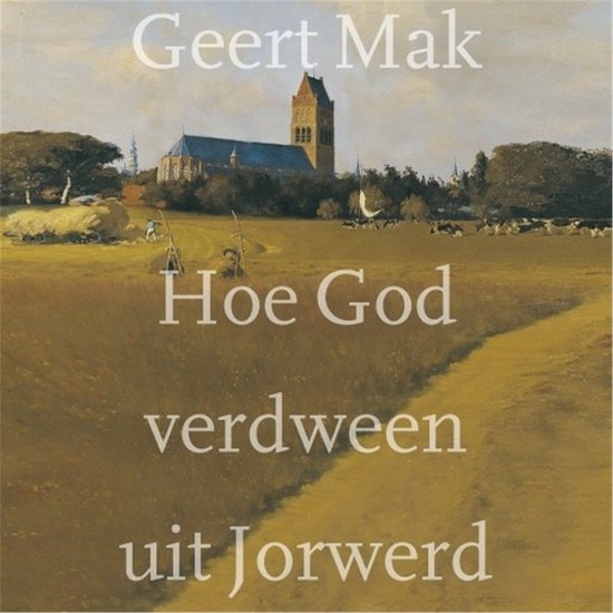 Hoe God verdween uit Jorwerd — Luisterboek